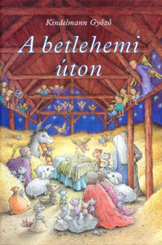 Kindelmann Győző: A betlehemi úton antikvár