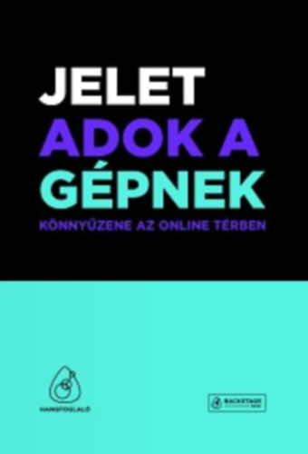 Tóth Barbara (szerk.): Jelet adok a gépnek antikvár
