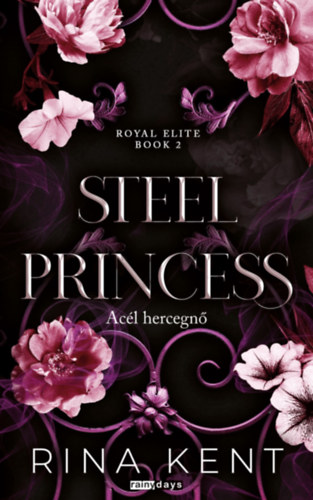 Rina Kent: Steel princess - Acél hercegnő e-Könyv
