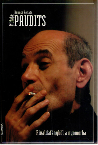 Révész Renáta: Műfaja: Paudits (Rivaldafényből nyomorba) antikvár