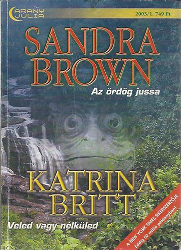 Sandra Brown, Katrina Britt: Az ördög jussa - Veled vagy nélkülem ( Sandra Brown , Katrina Britt ) antikvár