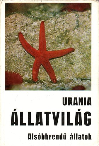 Uránia Állatvilág Alsóbbrendű állatok antikvár