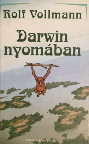 Rolf Vollmann: Darwin nyomában antikvár