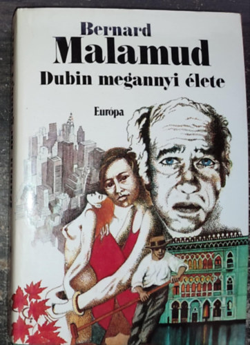 Bernard Malamud, Dezsényi Katalin (szerk.), Gieler Gyöngyi (ford.): Dubin megannyi élete (Dubin's Lives) - Gieler Gyöngyi fordításában antikvár