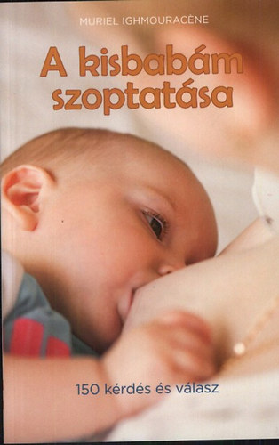 Ighmouracéne, Muriel: A kisbabám szoptatása antikvár