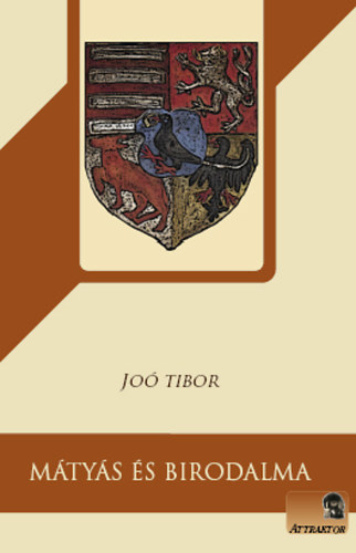 Joó Tibor: Mátyás és birodalma könyv