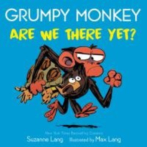 Lang, Suzanne: Grumpy Monkey Are We There Yet? idegen