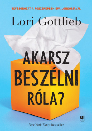 Lori Gottlieb: Akarsz beszélni róla? könyv