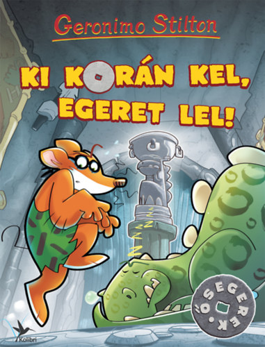 Geronimo Stilton: Ki korán kel, egeret lel! antikvár