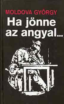 Moldova György: Ha jönne az angyal... antikvár