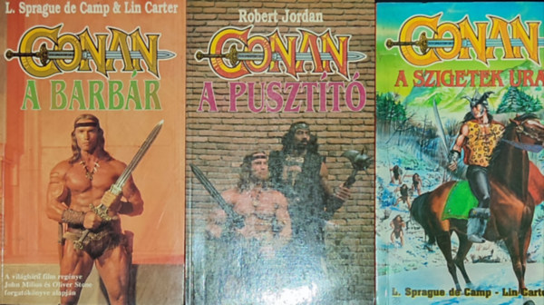 Camp, L. Sprague de-Carter, L., Robert Jordan: 3db mű a Conan a barbár sorozatból - L. Sprague de-L. Carter-Conan a barbár; Conan a szigetek ura; Robert Jordan-Conan a pusztító antikvár