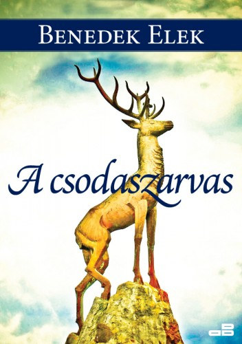 Benedek Elek: A csodaszarvas e-Könyv