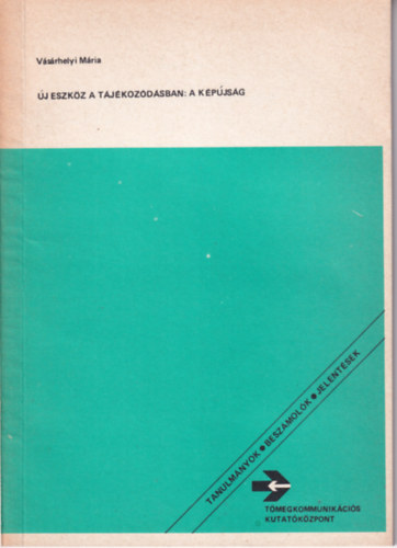 Vásárhelyi Mária: Új eszköz a tájékozódásban: a képújság antikvár
