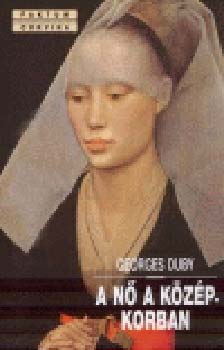 Georges Duby: A nő a középkorban antikvár