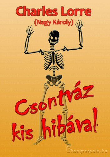 Charles Lorre: Csontváz kis hibával e-Könyv