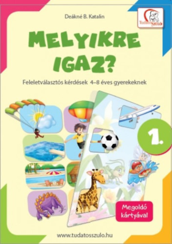 Deáknéb. Katalin: Melyikre igaz? 1. antikvár