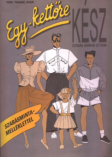 S. Csordás Márta: Egy-kettőre kész - Szabás-varrás otthon (1989. tavasz, nyár) antikvár