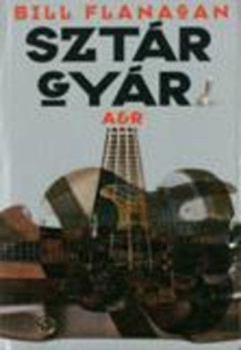 Bill Flanagan: Sztár gyár antikvár