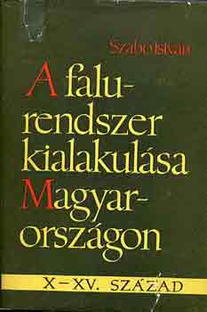 Szabó István: A falurendszer kialakulása Magyarországon antikvár