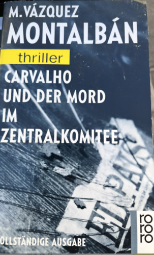 Manuel Vázquez Montalbán: Carvalho und der Mord Im Zentralkomitee antikvár