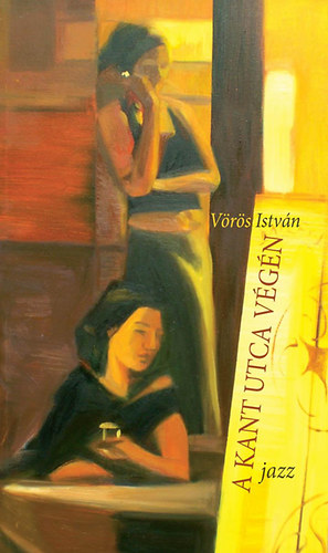 Vörös István: A Kant utca végén - jazz könyv