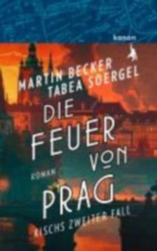 Becker, Martin - Soergel, Tabea: Die Feuer von Prag idegen