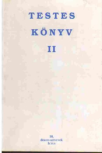 Kiss Attila; Kovács Sándor; Odorics Ferenc: Testes könyv II. antikvár