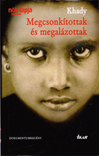Khady: Megcsonkítottak és megalázottak antikvár