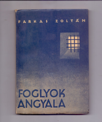 Farkas Zoltán: Foglyok angyala (Képek Wrede Matild életéből) - Második kiadás antikvár