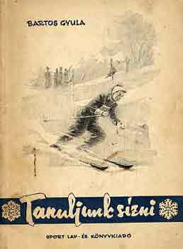 Bartos Gyula: Tanuljunk sízni antikvár