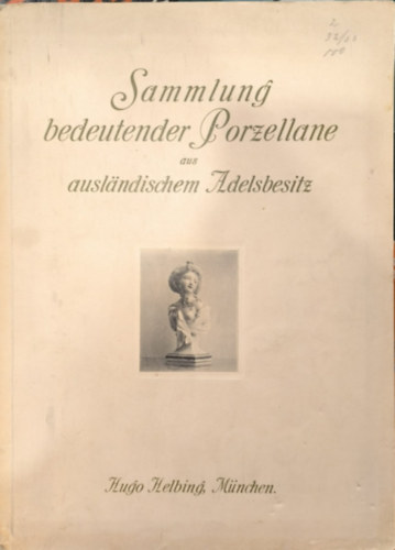 Sammlung bedeutender Porzellane aus ausländischem Adelsbesitz antikvár