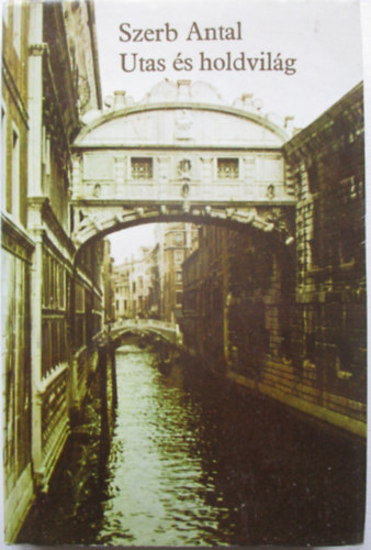 Szerb Antal: Utas És Holdvilág antikvár