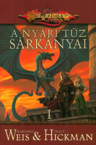 Tracy Hickman, Margaret Weis: A nyári tűz sárkányai I. könyv