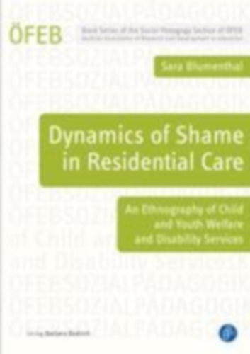 Blumenthal, Sara: Dynamics of Shame in Residential Care idegen