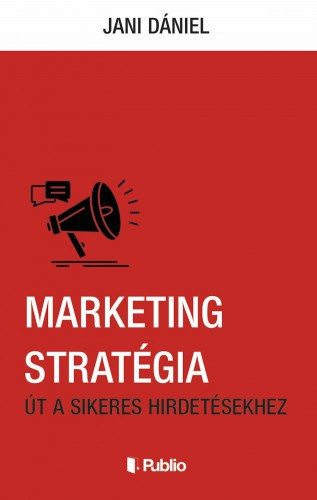 Marketing Stratégia - Út a sikeres hirdetésekhez akciós termékkép 1