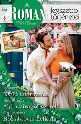 Carol Marinelli - Margaret Way - Helen Bianchin: A Romana legszebb történetei 37. e-Könyv