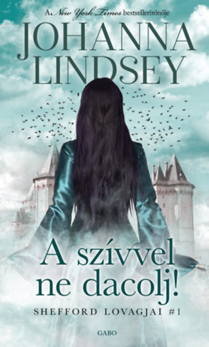 Johanna Lindsey: A szívvel ne dacolj! e-Könyv