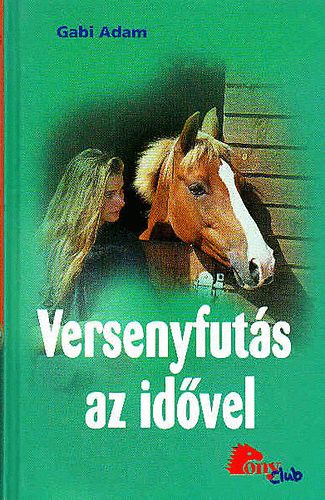 Gabi Adam: Versenyfutás az idővel (PonyClub) antikvár