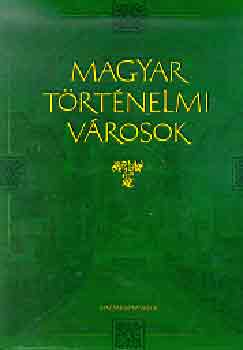 Karádi Ilona (szerk.): Magyar történelmi városok antikvár