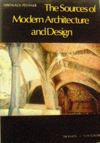 N. Pevsner: The sources of modern architecture and design antikvár