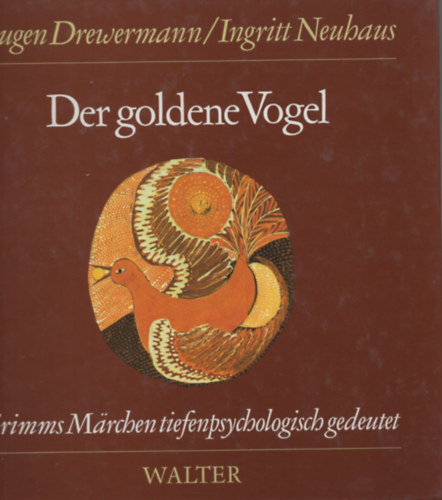Eugen Drewermann, Ingritt Neuhaus: Der goldene Vogel antikvár