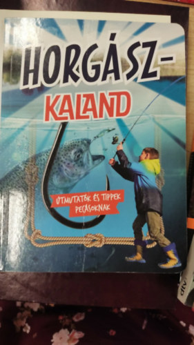 Horgászkaland - útmutatók és tippek pecásoknak antikvár