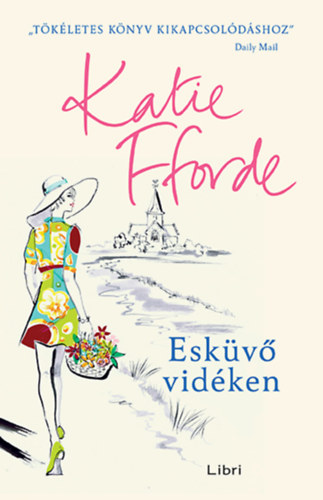 Katie Fforde: Esküvő vidéken könyv
