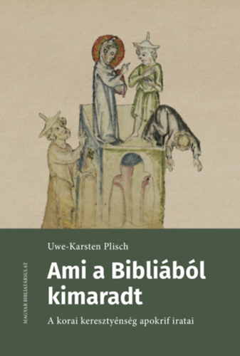Uwe-Karsten Plisch: Ami a Bibliából kimaradt könyv