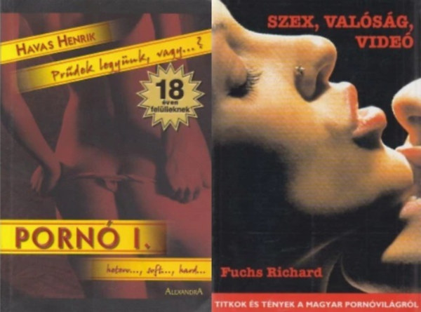 Fuchs Richard, Havas Henrik: 2 db könyv a pornóról: Szex, valóság, videó + Pornó I. Prűdek legyünk, vagy... antikvár
