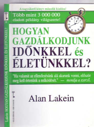 Alan Lakein, Fordította: Doubravszky Sándor: Hogyan gazdálkodjunk időnkkel és életünkkel? (Kulcs Könyvek - Második, átszerkesztett kiadás) antikvár