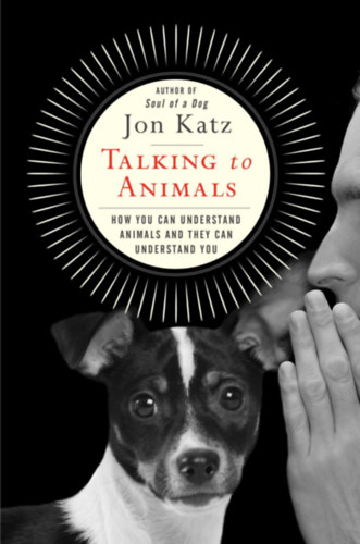 Jon Katz: Talking to animals antikvár