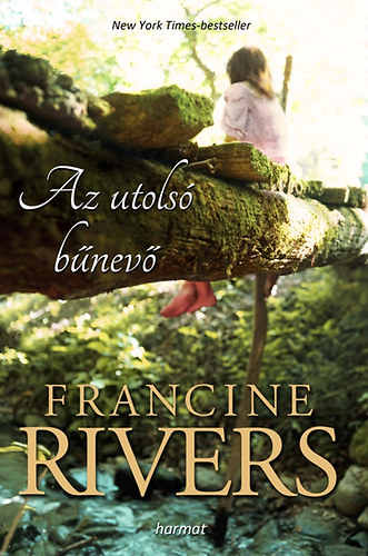 Francine Rivers: Az utolsó bűnevő könyv