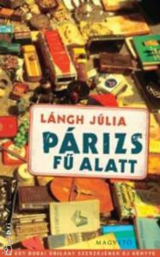 Lángh Júlia: Párizs fű alatt könyv