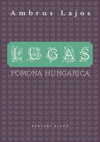 Ambrus Lajos: Lugas - Pomona Hungarica könyv
